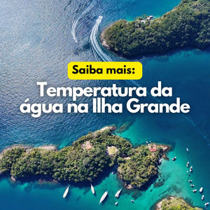 Descubra as Temperaturas Ideais das Águas da Ilha Grande